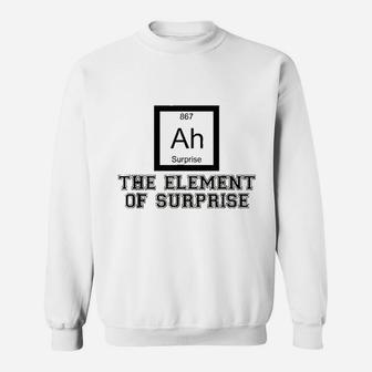 Science The Element Of Surprise Sweatshirt | Crazezy