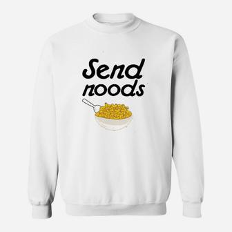Send Noods Food Pun Noodles Pun Graphic Sweatshirt | Crazezy