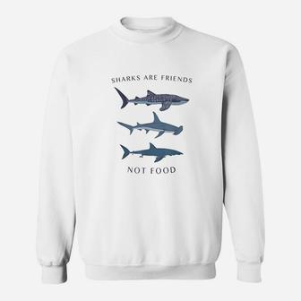 Sharks Are Friends Not Food Sweatshirt | Crazezy UK
