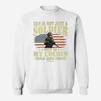She Is Not Just A Soldier She Is My Cousin Proud Army Family Sweatshirt | Crazezy