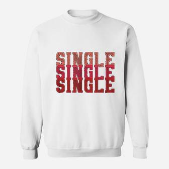 Single Awareness Funny Single Sweatshirt - Thegiftio UK