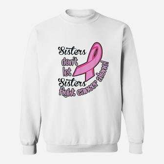 Sisters Do Not Let Sisters Fight Sweatshirt | Crazezy DE