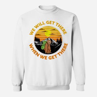 Sloth Hiking Team We Will Get There When We Get There Sloth Sweatshirt | Crazezy