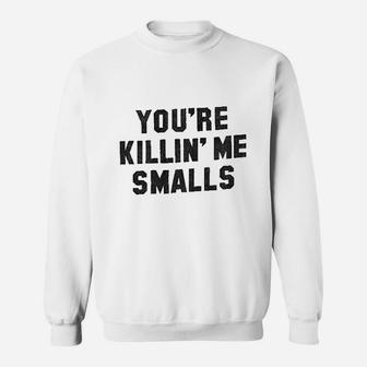 Smalls You Are Retro Killing Me Graphic Sweatshirt | Crazezy
