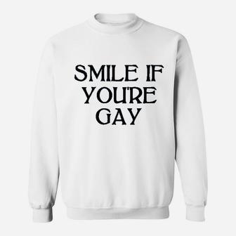 Smile If Youre Gay Funy Gay Pride Sweatshirt - Thegiftio UK