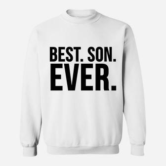 Son Funny Gift - Best Son Ever Sweatshirt | Crazezy UK