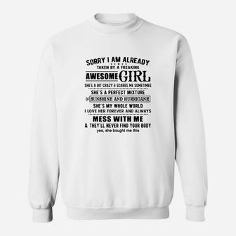 Sorry I Am Already Taken By A Freaking Awesome Girl She Is My Whole World Sweatshirt - Seseable