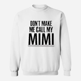 Southern Sisters Dont Make Me Call My Mimi Baby Romper Sweatshirt | Crazezy CA