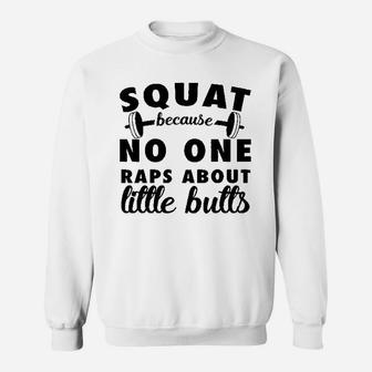 Squats No One Raps About Little Buts Rocker Sweatshirt | Crazezy