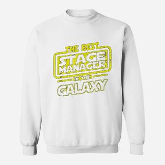Stage Manager The Best In The Galaxy Sweatshirt | Crazezy
