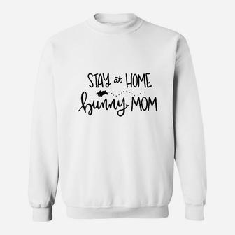 Stay At Home Bunny Mom Sweatshirt | Crazezy DE
