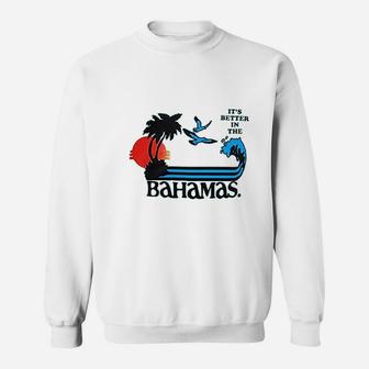 Step Brothers Its Better In The Bahamas Sweatshirt | Crazezy CA