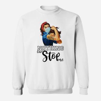 Strong Girl Activity Director Nurse Nothing Can Stop Me Sweatshirt | Crazezy AU