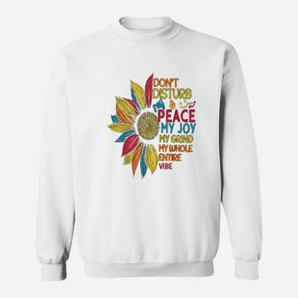 Sunflower Colorful Dont Disturb My Peace My Joy My Grind Sweatshirt | Crazezy AU