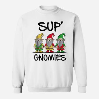 Sup Gnomies - Gnome Funny Novelty Gag Gift Graphic Tee Shirt Sweatshirt | Crazezy UK