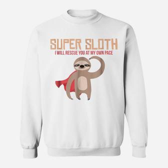 Super Sloth Funny Superhero Hero Slow Animal Tee Sweatshirt | Crazezy CA