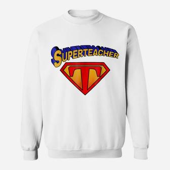 Superteacher Superhero Funny Teacher Gift T-Shirt Sweatshirt | Crazezy