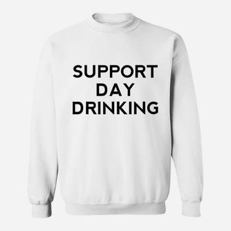 Support Day Drinking Funny Definitely Not Drunk Muscle Sweatshirt | Crazezy CA