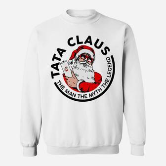 Tata Claus Christmas - The Man The Myth The Legend Sweatshirt | Crazezy DE