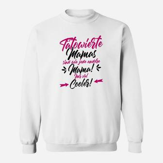 Tatowierte Mama Nur Viel Cooler Sweatshirt - Seseable