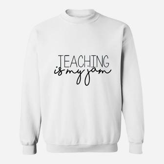 Teaching Is My Jam Sweatshirt - Thegiftio