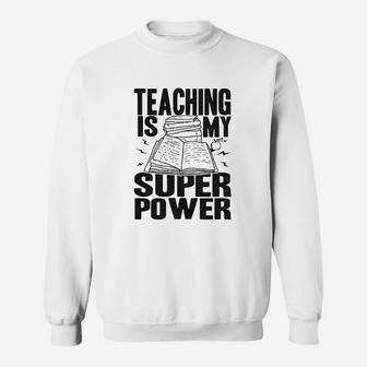 Teaching Is My Superpower Sweatshirt | Crazezy UK