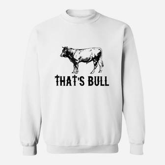 Thats Bull Funny Country Western Sweatshirt - Thegiftio UK