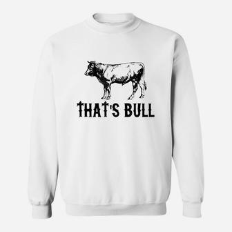 That's Bull Sweatshirt | Crazezy