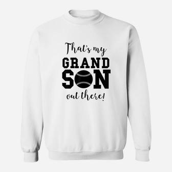 That's My Grandson Out There Baseball Sweatshirt | Crazezy