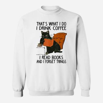 That's What I Do I Read Books I Drink Coffee I Know Things Sweatshirt | Crazezy