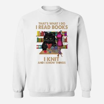 That's What I Do I Read Books I Knit And I Know Things Cat Sweatshirt | Crazezy