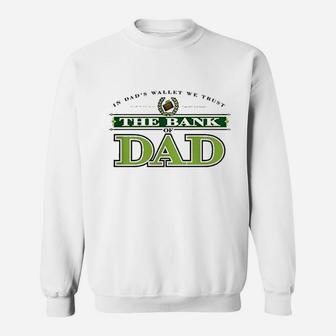 The Bank Of Dad Sweatshirt | Crazezy UK