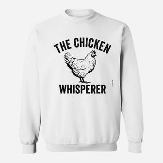 The Chicken Whisperer Sweatshirt | Crazezy