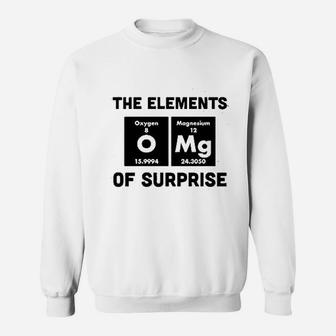 The Elements Of Suprise Omg Sweatshirt | Crazezy