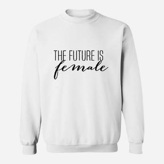 The Future Is Female Sweatshirt - Thegiftio UK