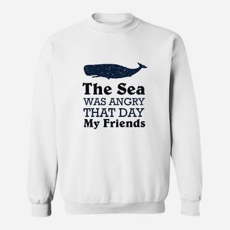 The Sea Was Angry That Day My Friends All Seasons Sweatshirt | Crazezy AU