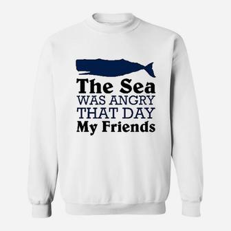The Sea Was Angry That Day My Friends Funny Marine Biologist Sweatshirt | Crazezy CA