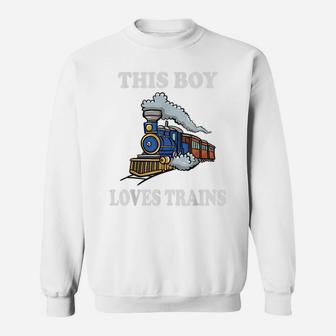 This Boy Loves Trains Gift Train Wagon Lover Gifts Sweatshirt | Crazezy