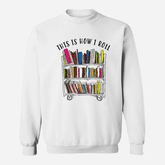 This Is How I Roll Cool Love Reading Sweatshirt | Crazezy DE
