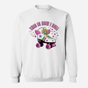 This Is How I Roll Roller Skate Girl Sweatshirt | Crazezy
