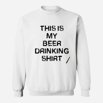 This Is My Beer Drinking Sweatshirt | Crazezy