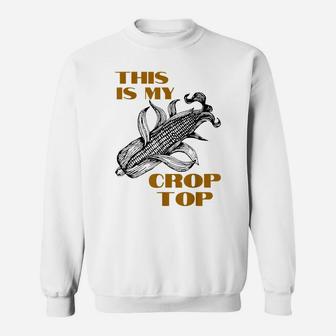 This Is My Crop Top Funny Farmer Farming Corn Lover Sweatshirt | Crazezy CA