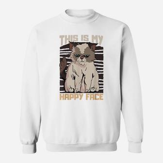 This Is My Happy Face Funny Cat Pet Day Bad Kitties Sweatshirt | Crazezy