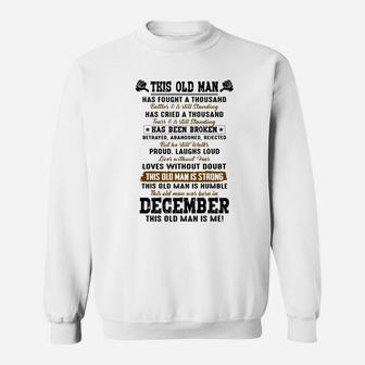 This Old Man Is Strong This Old Man Is Humble This Old Man Was Born In December Shirt Sweatshirt - Thegiftio UK
