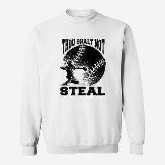 Thou Shall Not Steal Funny Baseball Catcher Sweatshirt | Crazezy UK