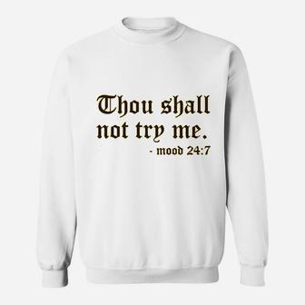 Thou Shall Not To Try Me Sweatshirt | Crazezy
