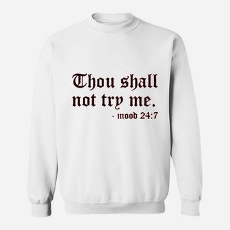 Thou Shall Not Try Me Sweatshirt | Crazezy CA