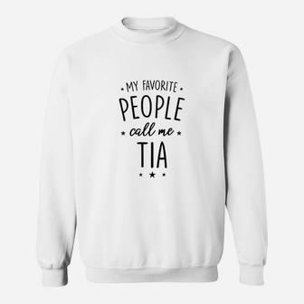 Tia My Favorite People Call Me Tia Sweatshirt - Thegiftio UK