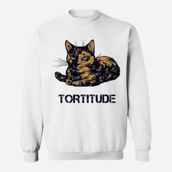 Tortitude Cat Tortoiseshell Kittens Torties Kitty Sweatshirt | Crazezy