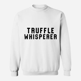 Truffle Whisperer Funny Truffle Hunter Gift Shirt Sweatshirt | Crazezy